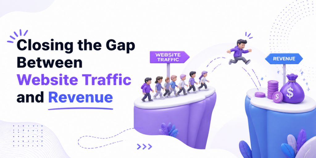 Closing the Gap Between Traffic and Revenue