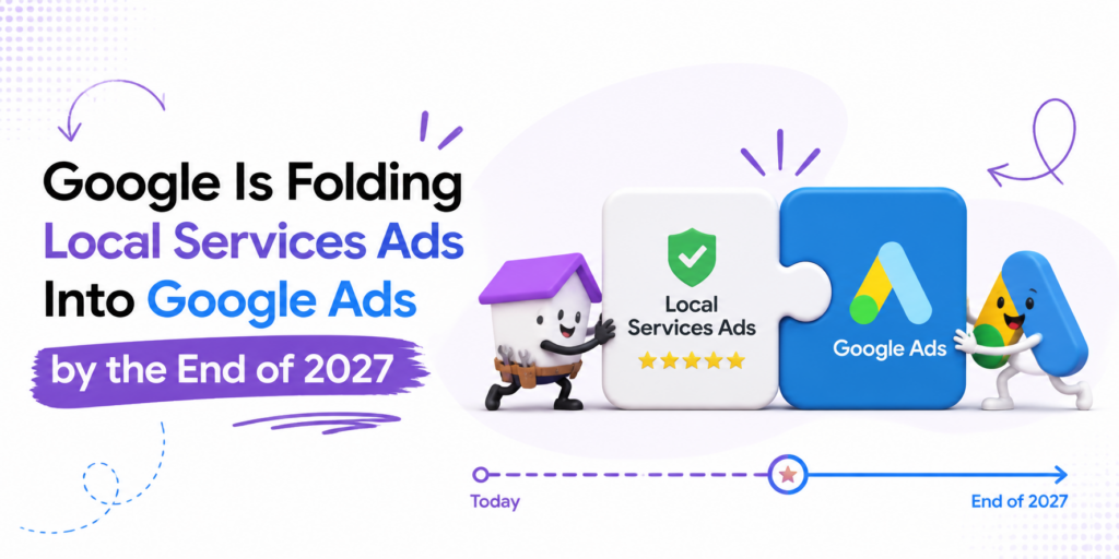 Google Is Folding Local Services Ads Into Google Ads by the End of 2027 Google Is Folding Local Services Ads Into Google Ads by the End of 2027