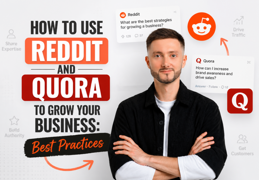 How to Use Reddit and Quora to Grow Your Business: Best Practices
