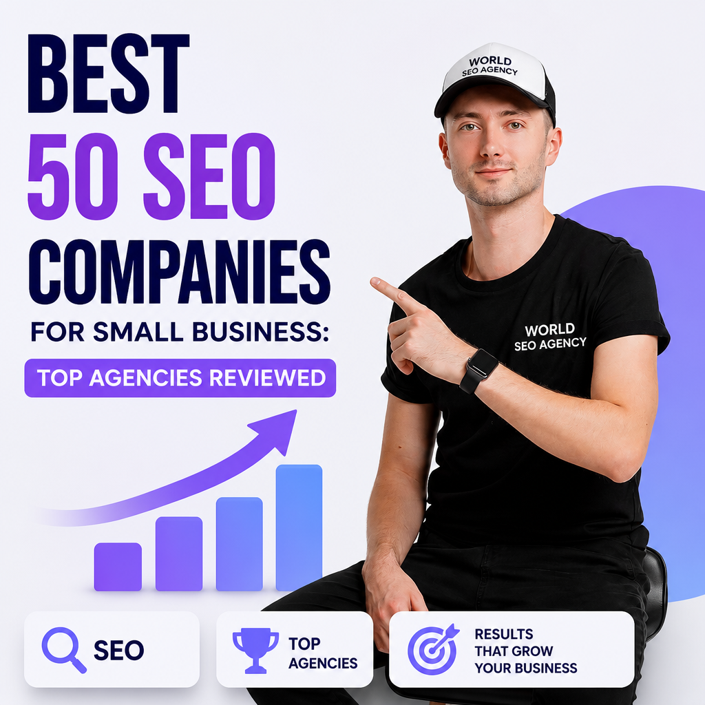 Best 50 SEO Companies for Small Business: Top Agencies Reviewed