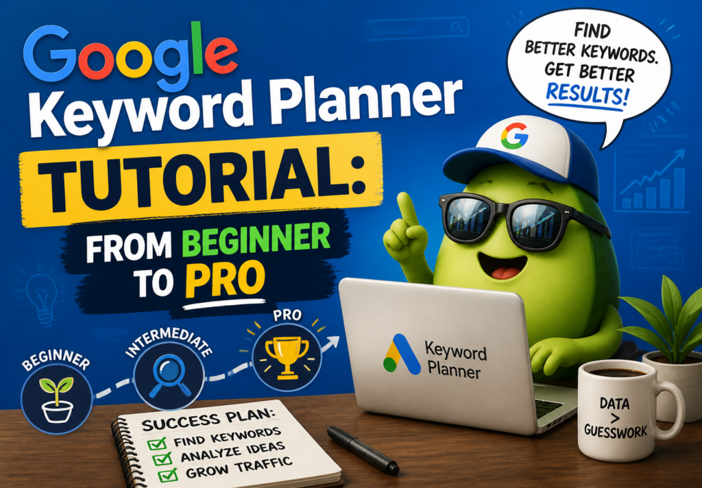 Google Keyword Planner Tutorial: From Beginner to Pro