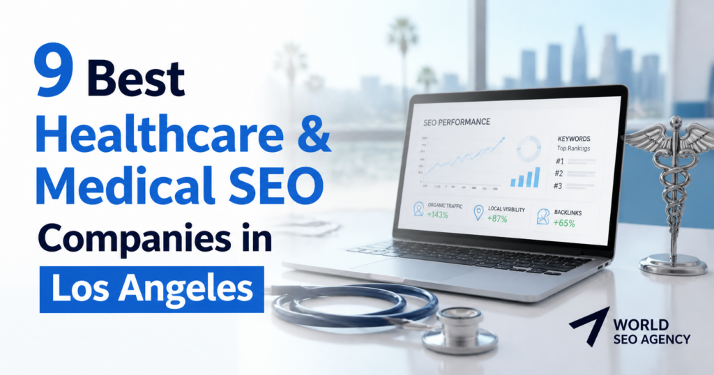 9 Best Healthcare & Medical SEO Companies in Los Angeles 9 Best Healthcare & Medical SEO Companies in Los Angeles
