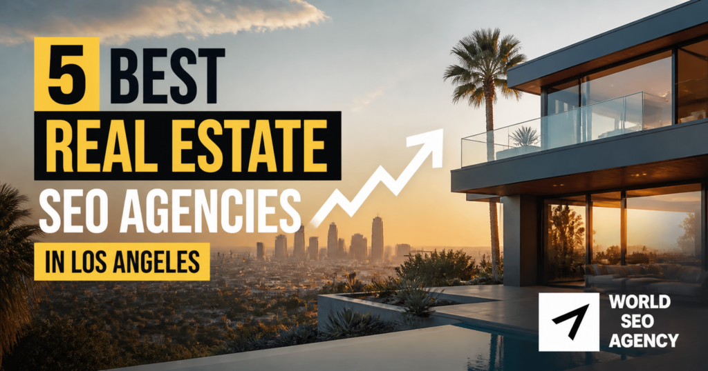 5 Best Real Estate SEO Agencies in Los Angeles 5 Best Real Estate SEO Agencies in Los Angeles