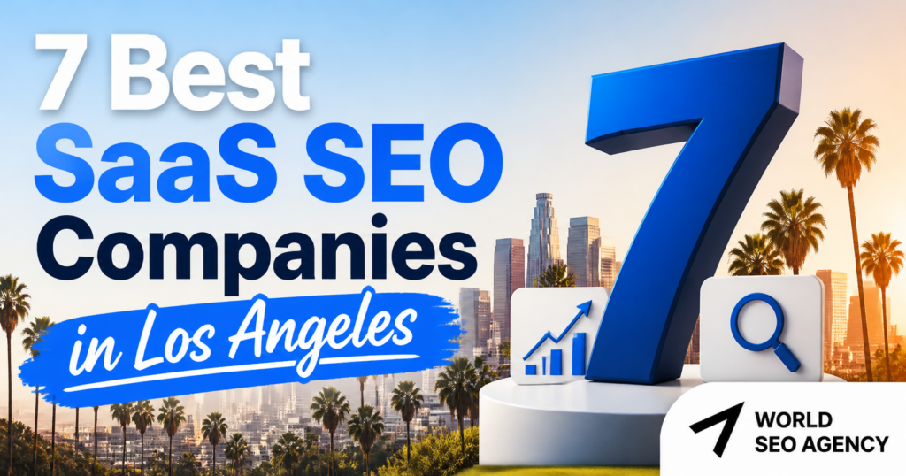 7 Best SaaS SEO Companies in Los Angeles 7 Best SaaS SEO Companies in Los Angeles