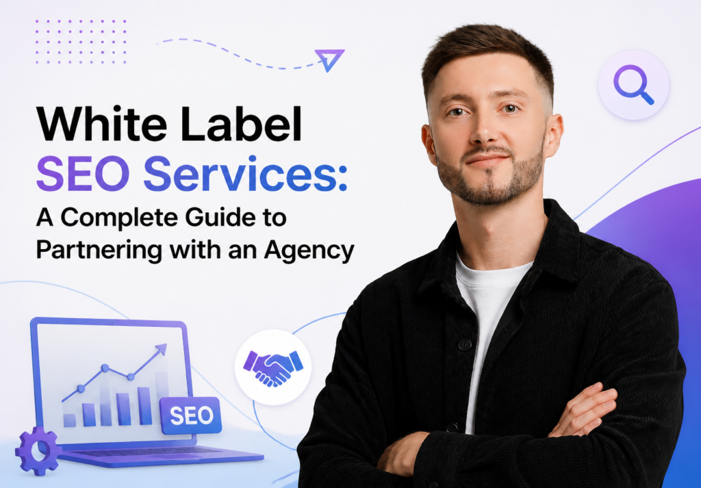 White Label SEO Services: A Complete Guide to Partnering with an Agency White Label SEO Services: A Complete Guide to Partnering with an Agency